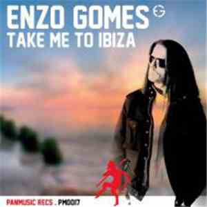 Enzo Gomes - Take Me To Ibiza