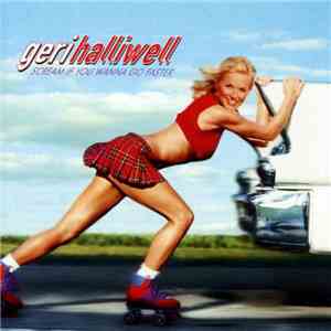Geri Halliwell - Scream If You Wanna Go Faster