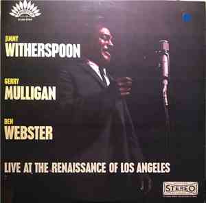 Gerry Mulligan & Jimmy Witherspoon & Ben Webster - Live At The Renaissance Of Los Angeles