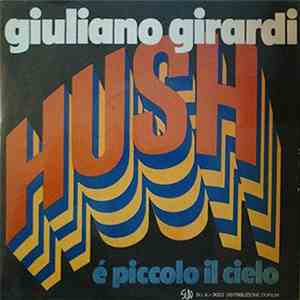 Giuliano Girardi - Hush / E Piccolo Il Cielo
