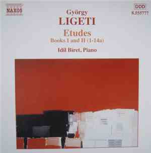 György Ligeti - Idil Biret - Etudes, Books I And II (1-14a)