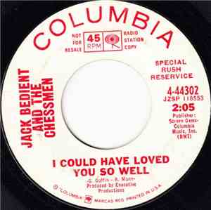 Jack Bedient And The Chessmen - I Could Have Loved You So Well
