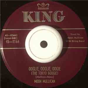 Moon Mullican - Ooglie, Ooglie, Oogie (The Tokyo Boogie) / So Long