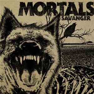 Mortals - Savanger