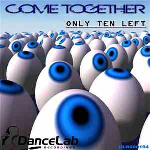 Only Ten Left - Come Together