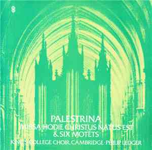 Palestrina - King's College Choir, Cambridge • Philip Ledger - Missa Hodie  ...