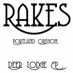 Rakes  - Deer Lodge EP