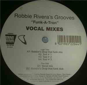 Robbie Rivera Grooves - Funk-A-Tron (Vocal Mixes)