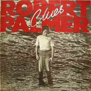 Robert Palmer - Clues