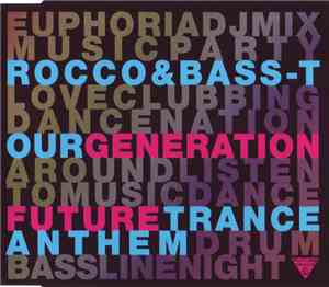 Rocco & Bass-T - Our Generation (Future Trance Anthem)