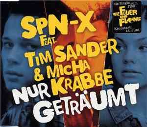 SPN-X feat. Tim Sander & Micha Krabbe - Nur Geträumt