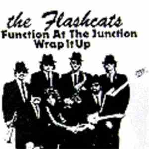 The Flashcats - Function At The Junction / Wrap It Up