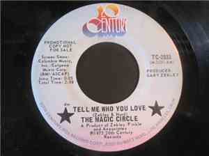 The Magic Circle  - Tell Me Who You Love