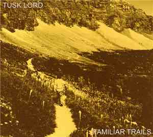 Tusk Lord - Familiar Trails