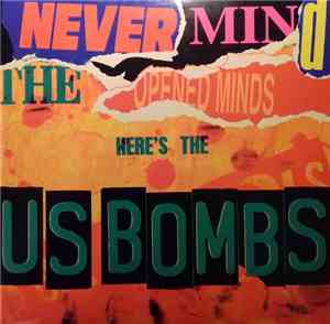 U.S. Bombs - Never Mind The Opened Minds Here's The US Bombs