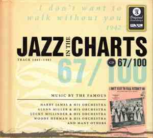 Various - Jazz In The Charts 67/100 (I Don't Want To Walk Without You 1942)